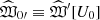 $ \widehat{\mathfrak{W}}_{0\prime}\equiv \widehat{\mathfrak{W}}^\prime[U_0] $