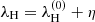 $ \lambda_{\mathrm{H}} = \lambda_{\mathrm{H}}^{(0)} +\eta $