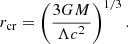 $$ \begin{aligned} r_{\rm cr} = \left(\frac{3 GM}{\Lambda c^2}\right)^{1/3}. \end{aligned} $$