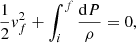 $$ \begin{aligned} \frac{1}{2}v_f^2 + \int _i^f\frac{\mathrm{d}P}{\rho } = 0, \end{aligned} $$