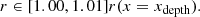 $$ \begin{aligned} r \in [1.00, 1.01]r(x=x_{\rm depth}). \end{aligned} $$