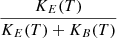 $ {K_E(T)\over{K_E(T)+K_B(T)}} $