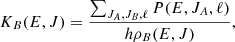 $$ \begin{aligned} K_B(E,J)={\sum _{J_A,J_B,\ell } P(E,J_A,\ell )\over h \rho _B(E,J)} ,\end{aligned} $$