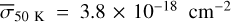 Mathematical equation: ${{\bar \sigma }_{50\,\,\,{\rm{K}}}} = 3.8 \times {10^{ - 18}}\,\,\,{\rm{c}}{{\rm{m}}^{ - 2}}$