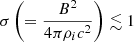 Mathematical equation: $ \sigma \left(=\frac{B^2}{4\pi \rho_i c^2}\right) \lesssim 1 $