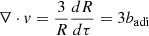 Mathematical equation: $ \nabla\cdot v = \frac{3}{R}\frac{dR}{d\tau} = 3b_{\mathrm{adi}} $