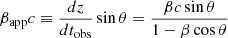 Mathematical equation: $ \beta_{\mathrm{app}}c \equiv \frac{dz}{dt_{\mathrm{obs}}}\sin{\theta} = \frac{\beta c\sin{\theta}}{1 - \beta\cos{\theta}} $