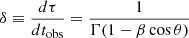 Mathematical equation: $ \delta \equiv \frac{d\tau}{dt_{\mathrm{obs}}} = \frac{1}{\Gamma(1-\beta \cos{\theta})} $