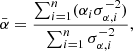 Mathematical equation: $$ \begin{aligned} \bar{\alpha } = \frac{\sum _{i=1}^{n}(\alpha _{i}\sigma _{\alpha ,i}^{-2})}{\sum _{i=1}^{n}{\sigma _{\alpha ,i}^{-2}}} ,\end{aligned} $$