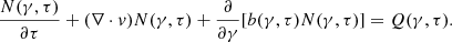 Mathematical equation: $$ \begin{aligned} \frac{N(\gamma , \tau )}{\partial \tau }+(\nabla \cdot {v})N(\gamma , \tau )+\frac{\partial }{\partial \gamma } [b(\gamma ,\tau )N(\gamma ,\tau )]=Q(\gamma ,\tau ) .\end{aligned} $$