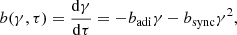 Mathematical equation: $$ \begin{aligned} b(\gamma , \tau ) = \frac{\mathrm{d}\gamma }{\mathrm{d}\tau } = -b_{\mathrm{adi}}\gamma - b_{\mathrm{sync}}\gamma ^2 ,\end{aligned} $$