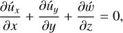Mathematical equation: $ {{\partial {{u'}_x}} \over {\partial x}} + {{\partial {{u'}_y}} \over {\partial y}} + {{\partial w'} \over {\partial z}} = 0, $