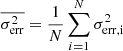 Mathematical equation: $ \overline{\sigma_{\mathrm{err}}^2} = \frac{1}{N} \sum\nolimits\limits_{i=1}^{N} \sigma_{\mathrm{err, i}}^2 $
