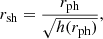 Mathematical equation: $$ \begin{aligned} r_{\rm sh}= \frac{r_{\rm ph}}{\sqrt{h(r_{\rm ph})}}, \end{aligned} $$