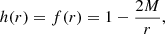 Mathematical equation: $$ \begin{aligned} h(r) = f(r) = 1 - \frac{2M}{r}, \end{aligned} $$