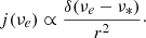 Mathematical equation: $$ \begin{aligned} j(\nu _e) \propto \frac{\delta (\nu _e - \nu _*)}{r^2}\cdot \end{aligned} $$
