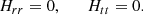 Mathematical equation: $$ \begin{aligned} H_{rr} = 0, \qquad H_{tt} = 0. \end{aligned} $$