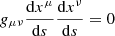Mathematical equation: $ g_{\mu\nu} \frac{\mathrm{d}x^\mu}{\mathrm{d}s} \frac{\mathrm{d}x^\nu}{\mathrm{d}s} = 0 $