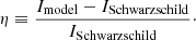 Mathematical equation: $$ \begin{aligned} \eta \equiv \frac{I_{\rm model} - I_{\rm Schwarzschild}}{I_{\rm Schwarzschild}}\cdot \end{aligned} $$