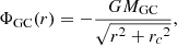 Mathematical equation: $$ \begin{aligned} \Phi _{\mathrm{GC}}(r) = -\frac{GM_{\mathrm{GC}}}{\sqrt{r^2+{r_c}^2}}, \end{aligned} $$