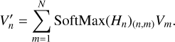 Mathematical equation: $V_n^\prime = \sum\limits_{m = 1}^N {{\rm{SoftMax}}{{\left( {{H_n}} \right)}_{\left( {n,m} \right)}}{V_m}.} $