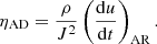 Mathematical equation: $$ \begin{aligned} \eta _{\rm AD}=\frac{\rho }{J^2}\left(\frac{\mathrm{d}u}{\mathrm{d}t}\right)_{\rm AR}. \end{aligned} $$