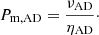 Mathematical equation: $$ \begin{aligned} P_{\rm m,AD}=\frac{\nu _{\rm AD}}{\eta _{\rm AD}}\cdot \end{aligned} $$