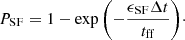 Mathematical equation: $$ \begin{aligned} P_{\rm SF}=1-\exp {\left(-\frac{\epsilon _{\rm SF} \Delta t}{t_{\rm ff}}\right)}\cdot \end{aligned} $$