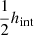 Mathematical equation: $ \frac{1}{2}h_{\mathrm{int}} $