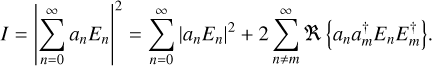 Mathematical equation: $I = {\left| {\sum\limits_{n = 0}^\infty {{a_n}{E_n}} } \right|^2} = \sum\limits_{n = 0}^\infty {{{\left| {{a_n}{E_n}} \right|}^2} + 2\sum\limits_{n \ne m}^\infty {R\left\{ {{a_n}a_m^\dag {E_n}E_m^\dag } \right\}.} } $
