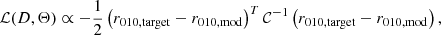 Mathematical equation: $$ \begin{aligned} \mathcal{L} (D,\Theta )\propto -\frac{1}{2}\left(r_{010,\mathrm{target} }-r_{010,\mathrm{mod} }\right)^T\mathcal{C} ^{-1}\left(r_{010,\mathrm{target} }-r_{010,\mathrm{mod} }\right), \end{aligned} $$