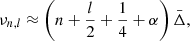 Mathematical equation: $$ \begin{aligned} \nu _{n,l}\approx \left(n+\frac{l}{2}+\frac{1}{4}+\alpha \right)\bar{\Delta }, \end{aligned} $$