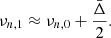 Mathematical equation: $$ \begin{aligned} \nu _{n,1}\approx \nu _{n,0}+\frac{\bar{\Delta }}{2}. \end{aligned} $$