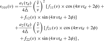Mathematical equation: $$ \begin{aligned} \begin{aligned} r_{010}(\nu )=&\frac{a_1(\tau _d)}{4\bar{\Delta }}\left(\frac{\tilde{\nu }}{\nu }\right)^2\left[f_{11}(\nu )\times \cos \left(4\pi \nu t_d+2\phi \right)+\right.\\&\left.+f_{12}(\nu )\times \sin \left(4\pi \nu t_d+2\phi \right)\right]\\ +&\frac{a_2(\tau _d)}{4\bar{\Delta }}\left(\frac{\tilde{\nu }}{\nu }\right)\left[ f_{21}(\nu )\times \cos \left(4\pi \nu t_d+2\phi \right)\right.\\&\left.+f_{22}(\nu )\times \sin \left(4\pi \nu t_d+2\phi \right)\right], \end{aligned} \end{aligned} $$