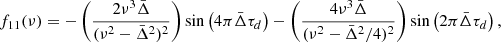 Mathematical equation: $$ \begin{aligned} \begin{aligned} f_{11}(\nu )=-\left(\frac{2\nu ^3\bar{\Delta }}{(\nu ^2-\bar{\Delta }^2)^2}\right)\sin \left(4\pi \bar{\Delta }\tau _d\right)-\left(\frac{4\nu ^3\bar{\Delta }}{(\nu ^2-\bar{\Delta }^2/4)^2}\right)\sin \left(2\pi \bar{\Delta }\tau _d\right), \end{aligned} \end{aligned} $$