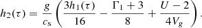 Mathematical equation: $$ \begin{aligned}&h_2(\tau )=\frac{g}{c_{\rm s}}\left(\frac{3h_1(\tau )}{16} - \frac{\Gamma _1+3}{8} + \frac{U-2}{4V_g}\right). \end{aligned} $$