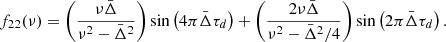 Mathematical equation: $$ \begin{aligned} \begin{aligned} f_{22}(\nu )= \left(\frac{\nu \bar{\Delta }}{\nu ^2-\bar{\Delta }^2}\right)\sin \left(4\pi \bar{\Delta }\tau _d\right)+\left(\frac{2\nu \bar{\Delta }}{\nu ^2-\bar{\Delta }^2/4}\right)\sin \left(2\pi \bar{\Delta }\tau _d\right). \end{aligned} \end{aligned} $$