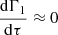 Mathematical equation: $ \displaystyle \frac{\mathrm{d}\Gamma_1}{\mathrm{d}\tau}\approx 0 $