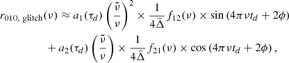 Mathematical equation: $$ \begin{aligned}&r_{010,~\mathrm{glitch} }(\nu )\approx a_1(\tau _d)\left(\frac{\tilde{\nu }}{\nu }\right)^2 \times \frac{1}{4\bar{\Delta }} f_{12}(\nu )\times \sin \left(4\pi \nu t_d+2\phi \right)\nonumber \\&\qquad \qquad \quad +a_2(\tau _d) \left(\frac{\tilde{\nu }}{\nu }\right)\times \frac{1}{4\bar{\Delta }} f_{21}(\nu )\times \cos \left(4\pi \nu t_d+2\phi \right), \end{aligned} $$