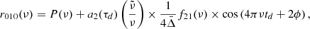 Mathematical equation: $$ \begin{aligned} r_{010}(\nu )= P(\nu ) + a_2(\tau _d)\left(\frac{\tilde{\nu }}{\nu }\right) \times \frac{1}{4\bar{\Delta }} f_{21}(\nu )\times \cos \left(4\pi \nu t_d+2\phi \right), \end{aligned} $$