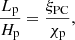 Mathematical equation: $$ \begin{aligned} \frac{L_{\rm p}}{H_{\rm p}}=\frac{\xi _{\rm PC}}{\chi _{\rm p}}, \end{aligned} $$