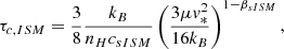 Mathematical equation: $$ \begin{aligned} \tau _{c,ISM} = \frac{3}{8} \frac{k_B}{n_H c_{sISM}} \left( \frac{3 \mu {v}_*^2}{16 k_B}\right)^{1-\beta _{sISM}}, \end{aligned} $$
