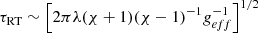Mathematical equation: $ \tau_{\mathrm{RT}} \sim \left[ 2 \pi \lambda (\chi+1)(\chi-1)^{-1} g_{eff}^{-1} \right]^{1/2} $