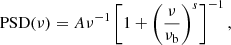 Mathematical equation: $$ \begin{aligned} \mathrm{PSD}(\nu )=A\nu ^{-1}\left[ 1+\left(\frac{\nu }{\nu _{\rm b}}\right)^{s} \right] ^{-1}, \end{aligned} $$