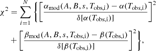 Mathematical equation: $$ \begin{aligned} \chi ^2&=\sum _{i=1}^N \ \Biggl \{\left[\frac{\alpha _{\rm mod}(A,B,s, T_{\rm obs, i}) - \alpha (T_{\rm obs,i})}{\delta [\alpha (T_{\rm obs,i})]}\right]^2 \nonumber \\&+ \left[\frac{\beta _{\rm mod}(A,B,s, T_{\rm obs, i}) - \beta (T_{\rm obs,i})}{\delta [\beta (T_{\rm obs,i})]}\right]^2\Biggr \}, \end{aligned} $$