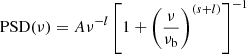 Mathematical equation: $ \mathrm{PSD}(\nu)=A\nu^{-l}\left [ 1+\left(\frac{\nu}{\nu_{\mathrm{b}}}\right)^{(s+l)} \right ]^{-1} $
