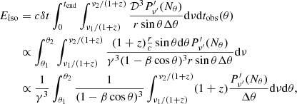 Mathematical equation: $$ \begin{aligned} E_{\rm iso}&= c \delta t \int _{0}^{t_{\rm {end}}} \int _{\nu _{1}/(1+z)}^{\nu _{2}/(1+z)} \frac{\mathcal{D} ^{3} P^{\prime }_{\nu ^{\prime }}(N_{\theta })}{r \sin \theta \Delta \theta } \mathrm{d} \nu \mathrm{d} t_{\rm {obs}}(\theta )\nonumber \\&\propto \int _{\theta _{1}}^{\theta _{2}} \int _{\nu _{1}/(1+z)}^{\nu _{2}/(1+z)} \frac{(1+z)\frac{r}{c} \sin \theta \mathrm{d} \theta P^{\prime }_{\nu ^{\prime }}(N_{\theta })}{\gamma ^{3}(1-\beta \cos \theta )^{3} r \sin \theta \Delta \theta } \mathrm{d} \nu \\&\propto \frac{1}{\gamma ^{3}} \int _{\theta _{1}}^{\theta _{2}} \frac{1}{(1-\beta \cos \theta )^{3}} \int _{\nu _{1}/(1+z)}^{\nu _{2}/(1+z)} (1+z) \frac{ P^{\prime }_{\nu ^{\prime }}(N_{\theta })}{\Delta \theta } \mathrm{d} \nu \mathrm{d} \theta ,\nonumber \end{aligned} $$