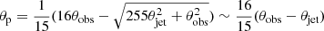 Mathematical equation: $ \theta_\mathrm{{p}}=\frac{1}{15}(16\theta_{\mathrm{obs}}-\sqrt{255\theta_{\mathrm{jet}}^{2}+\theta_{\mathrm{obs}}^{2}}) \sim \frac{16}{15}(\theta_{\mathrm{obs}}-\theta_{\mathrm{jet}}) $
