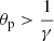 Mathematical equation: $ \theta_\mathrm{{p}} > \frac{1}{\gamma} $