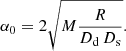 Mathematical equation: $$ \begin{aligned} \alpha _0 = 2\sqrt{M\frac{R}{D_{\rm d}\,D_{\rm s}}}. \end{aligned} $$
